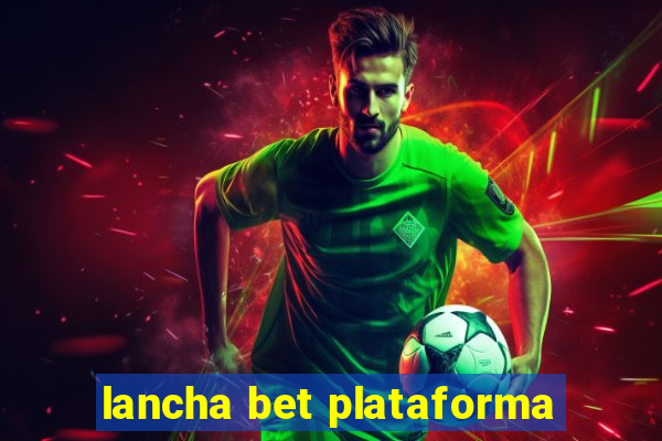 lancha bet plataforma